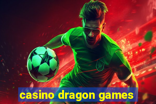 casino dragon games