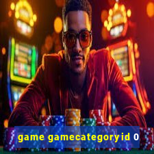 game gamecategoryid 0