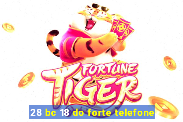 28 bc 18 do forte telefone