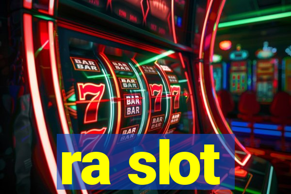 ra slot