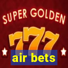 air bets