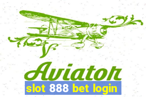 slot 888 bet login