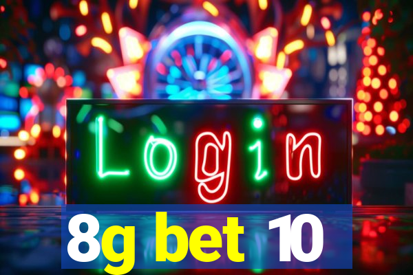 8g bet 10