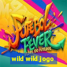 wild wild jogo