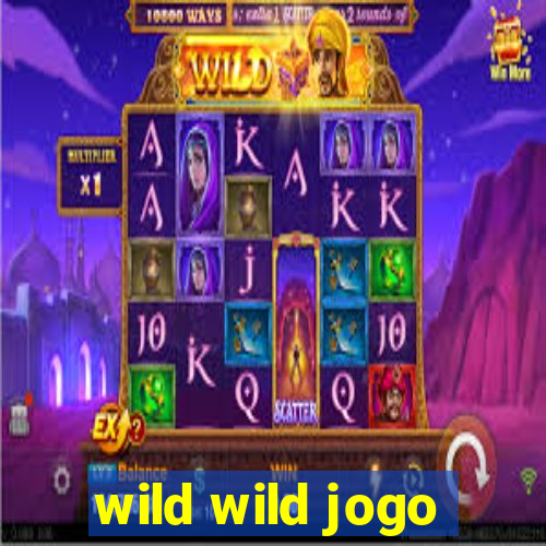 wild wild jogo