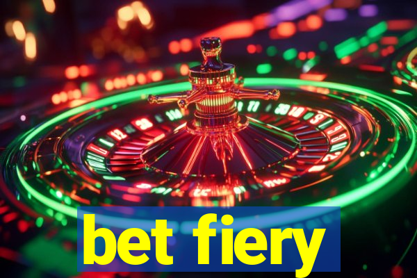 bet fiery