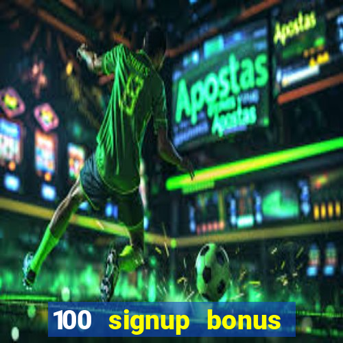 100 signup bonus casino india