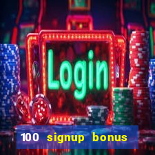 100 signup bonus casino india