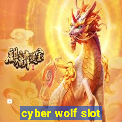 cyber wolf slot