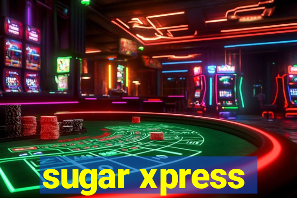 sugar xpress