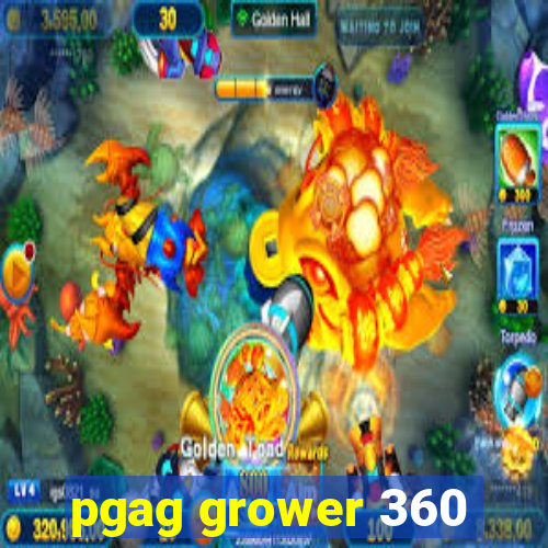 pgag grower 360