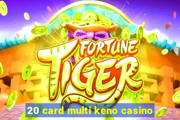 20 card multi keno casino