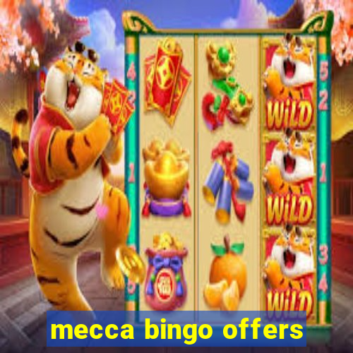 mecca bingo offers