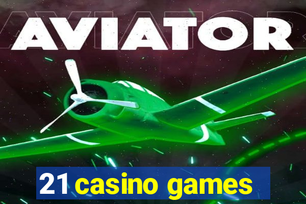 21 casino games