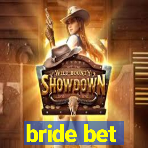 bride bet