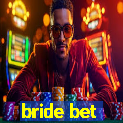 bride bet