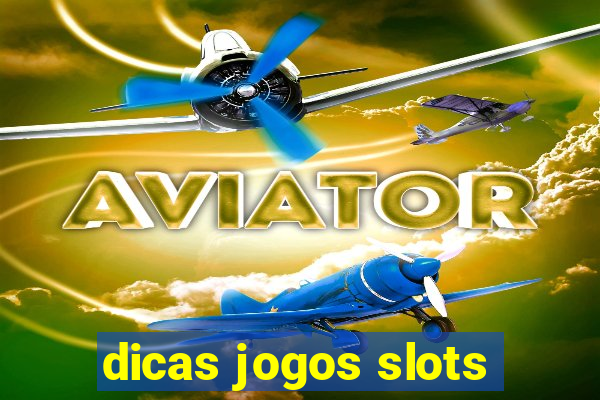 dicas jogos slots