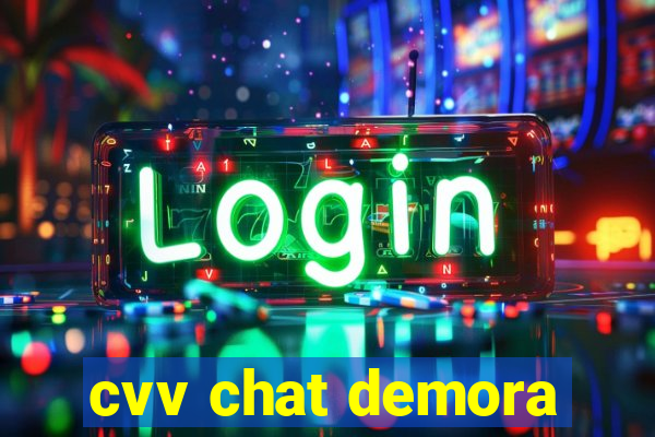 cvv chat demora