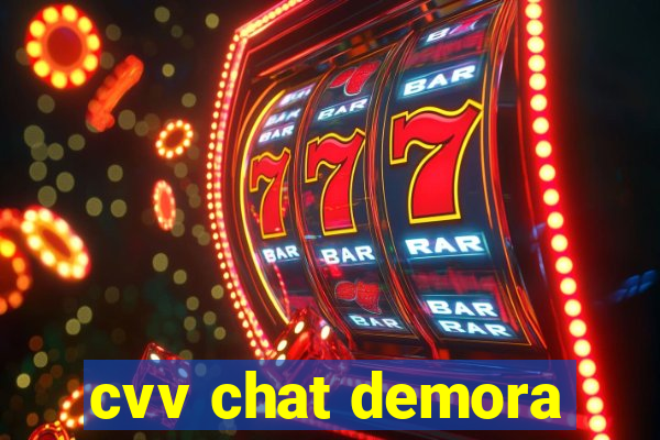 cvv chat demora