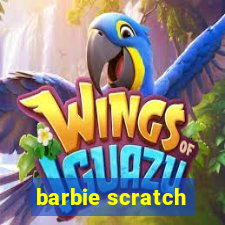 barbie scratch