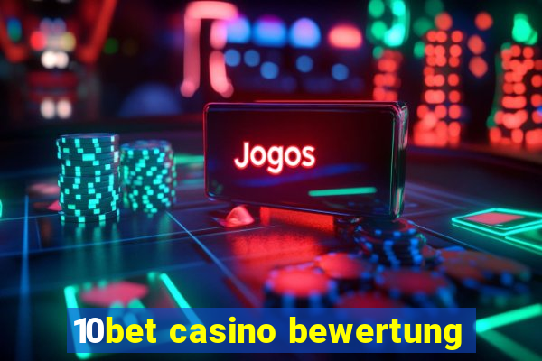 10bet casino bewertung