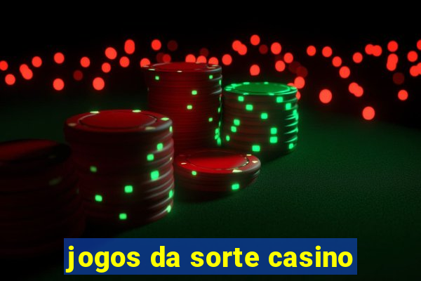 jogos da sorte casino