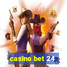 casino bet 24