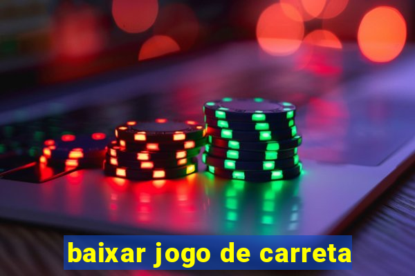 baixar jogo de carreta