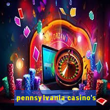 pennsylvania casino's