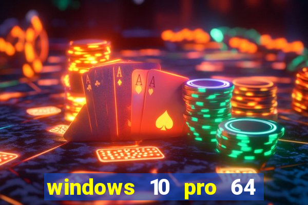 windows 10 pro 64 bits iso