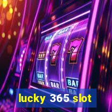 lucky 365 slot