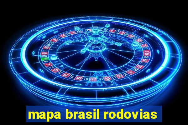 mapa brasil rodovias