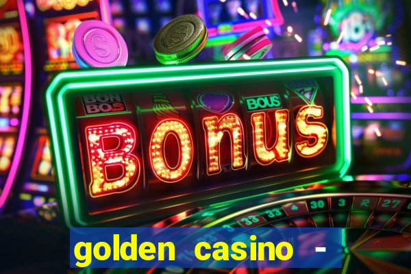 golden casino - slots games