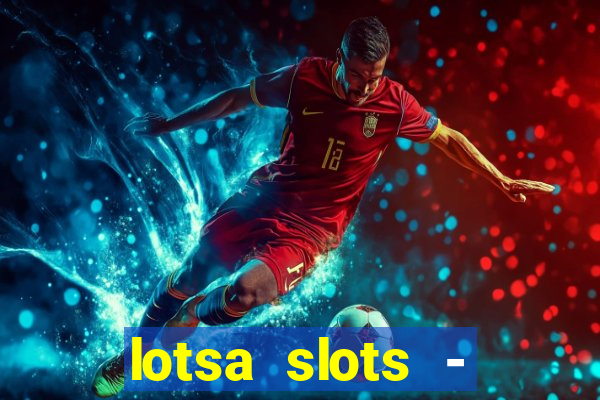 lotsa slots - jogos de cassino