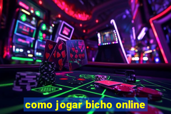 como jogar bicho online