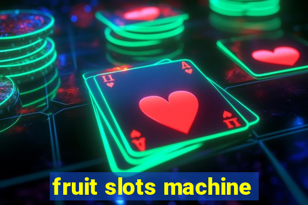 fruit slots machine