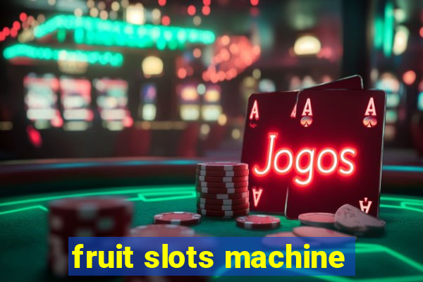 fruit slots machine