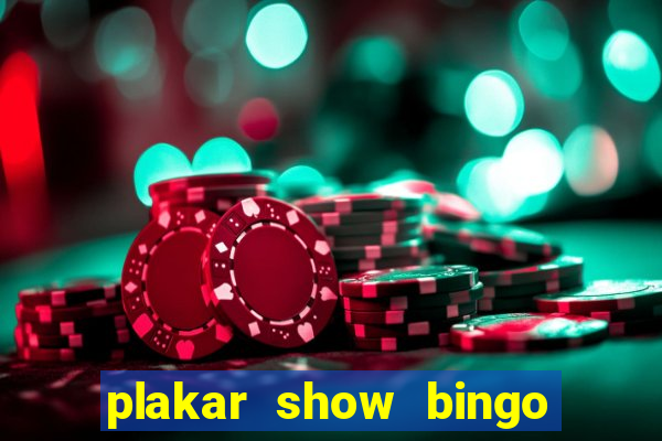 plakar show bingo ao vivo