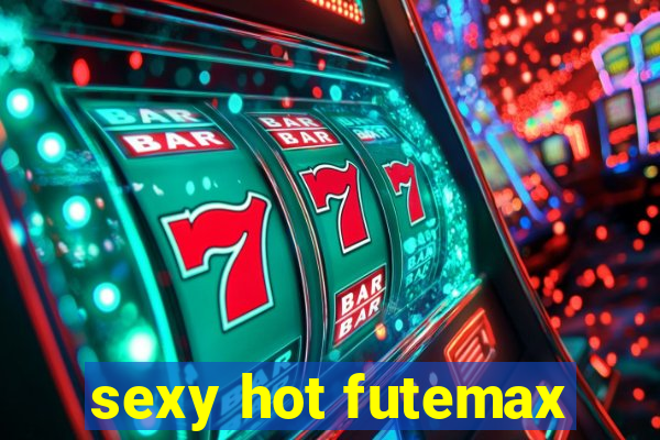 sexy hot futemax