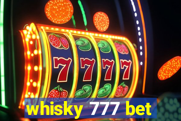 whisky 777 bet