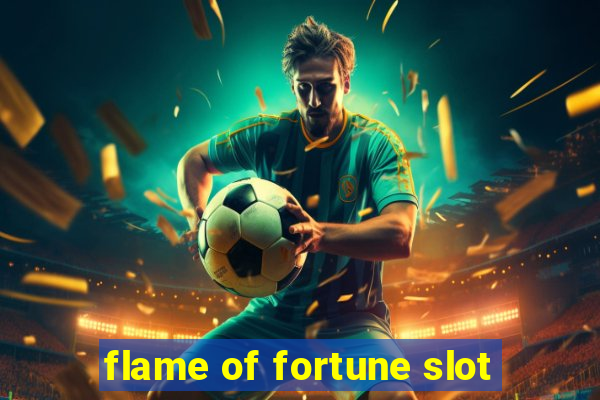 flame of fortune slot