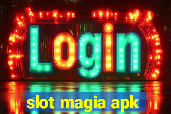 slot magia apk