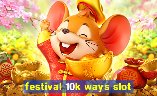 festival 10k ways slot