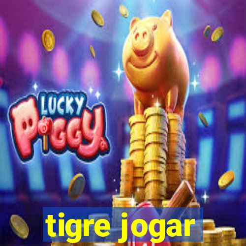 tigre jogar