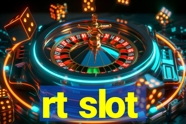 rt slot