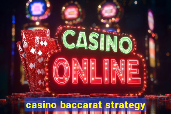 casino baccarat strategy