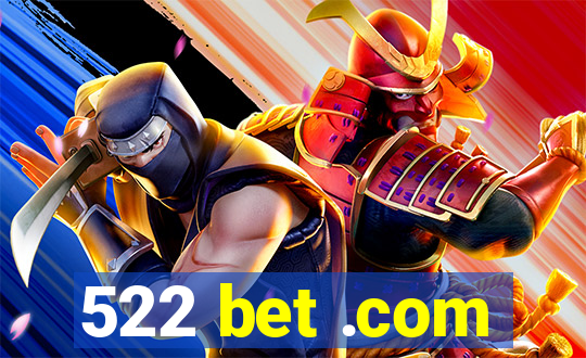 522 bet .com