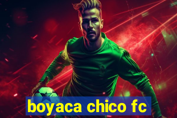 boyaca chico fc