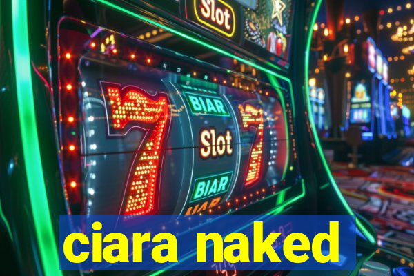 ciara naked