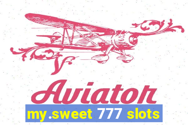 my.sweet 777 slots